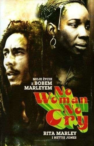 No Woman No Cry. Moje Życie z Bobem Marleyem