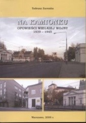 Na Kamionku. Opowieści Wielkiej Wojny 1939-1945