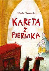 Okładka książki Kareta z piernika Wanda Chotomska