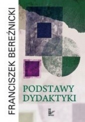 Okładka książki Podstawy dydaktyki Franciszek Bereźnicki