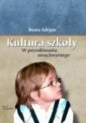 Okładka książki Kultura szkoły Beata Adrjan