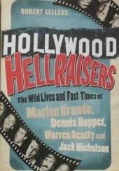 Okładka książki Hollywood Hellraisers Robert Sellers