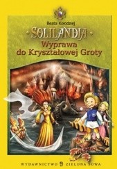 Okładka książki Solilandia t.II Wyprawa do Kryształowej Groty Beata Kołodziej