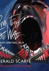 Okładka książki Pink Floyd. The Wall Gerald Scarfe, Roger Waters