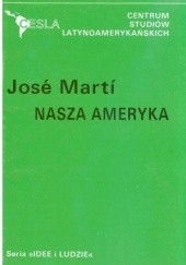 Okładka książki Nasza Ameryka José Martí