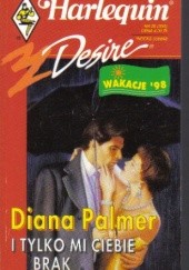 Okładka książki I tylko mi ciebie brak Diana Palmer