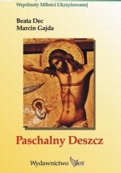 Okładka książki Paschalny deszcz Beata Dec, Marcin Gajda