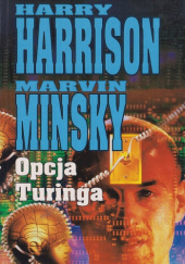 Okładka książki Opcja Turinga Harry Harrison,&nbsp;Marvin Minsky