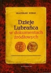 Okładka książki Dzieje Lubrańca w dokumentach źródłowych Władysław Kubiak