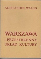 Okładka książki Warszawa i przestrzenny układ kultury Aleksander Wallis