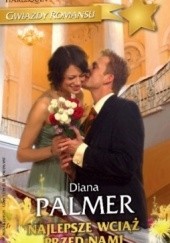 Okładka książki Najlepsze wciąż przed nami Diana Palmer
