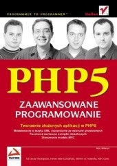 Okładka książki PHP5. Zaawansowane programowanie Alec Cove, Heow Eide-Goodman, Edward Lecky-Thompson, Steven D. Nowicki