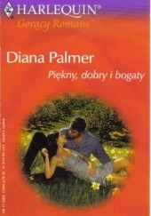 Okładka książki Piękny, dobry i bogaty Diana Palmer