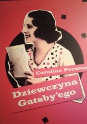 Okładka książki Dziewczyna Gatsby'ego Caroline Preston