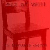 Okładka książki Act of Will Darusha Wehm