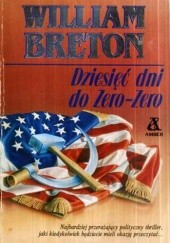 Okładka książki Dziesięć dni do Zero-Zero William Breton