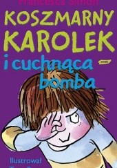 Okładka książki Koszmarny Karolek i cuchnąca bomba Francesca Simon