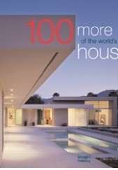 Okładka książki 100 more of the World's Best houses Robyn Beaver