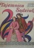 Okładka książki Tajemnica Sędziwoja Jadwiga Żylińska