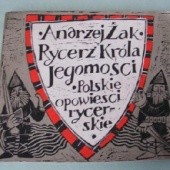 Okładka książki Rycerz Króla Jegomości: Polskie opowieści rycerskie Andrzej Żak