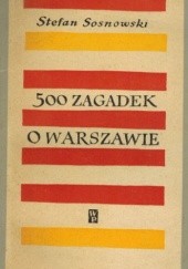 Okładka książki 500 zagadek o Warszawie Stefan Sosnowski