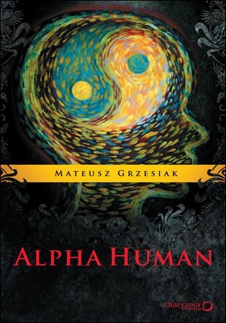 Okładka książki Alpha human Mateusz Grzesiak