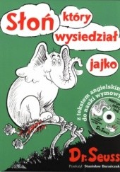 Okładka książki Słoń który wysiedział jajko Theodor Seuss Geisel