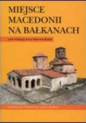 Okładka książki Miejsce Macedonii na Bałkanach Irena Stawowy-Kawka