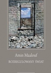 Okładka książki Rozregulowany świat Amin Maalouf