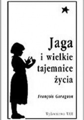 Okładka książki Jaga i wielkie tajemnice życia François Garagnon