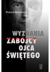 Okładka książki Wyznania zabójcy Ojca Świętego Wojciech Hrehorowicz