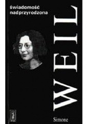 Okładka książki Świadomość nadprzyrodzona. Wybór myśli Simone Weil
