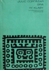 Okładka książki Gra w klasy Julio Cortázar