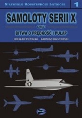 Okładka książki Samoloty serii X. Cz. 1 Wiesław Pietrzak, Bartosz Rdułtowski