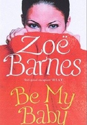 Okładka książki Be My Baby Zoë Barnes