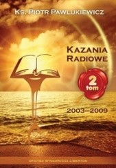 Okładka książki Kazania radiowe. Tom 2 (2003-2009). Piotr Pawlukiewicz