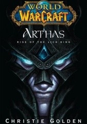 Okładka książki World of WarCraft: Arthas. Przebudzenie Króla Lisza Christie Golden