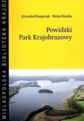Okładka książki Powidzki Park Krajobrazowy Krzysztof Kasprzak, Beata Raszka