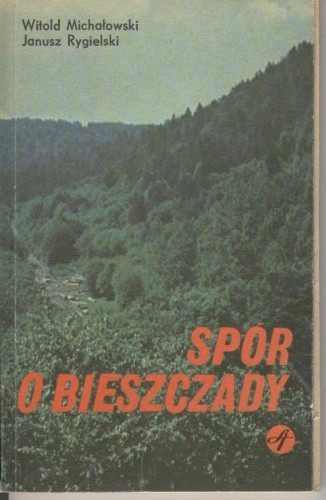 Okładka książki Spór o Bieszczady Witold Stanisław Michałowski, Janusz Rygielski