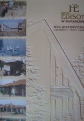 Okładka książki Hotel Edison w Baranowie. Rys historyczny, dokumenty, fakty, ludzie praca zbiorowa