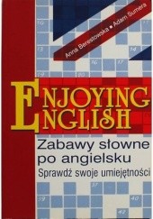 Okładka książki Enjoying English: zabawy słowne po angielsku Anna Berestowska, Adam Sumera