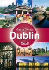 Okładka książki Dublin - Miasta Świata Polly Philimore