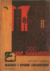 Okładka książki Maigret i oporni świadkowie Georges Simenon