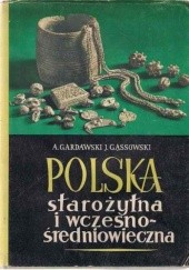 Okładka książki Polska starożytna i wczesnośredniowieczna Aleksander Gardawski, Jerzy Gąssowski
