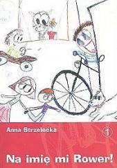 Okładka książki Na imię mi Rower! Anna Strzelecka