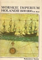 Okładka książki Morskie Imperium Holandii 1600-1800 Charles Ralph Boxer