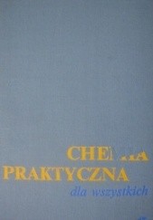 Okładka książki Chemia praktyczna dla wszystkich Zdzisław Bańkowski