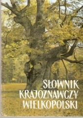 Słownik krajoznawczy Wielkopolski