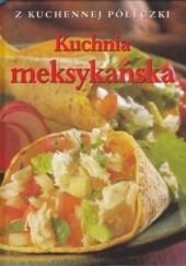Okładka książki Kuchnia meksykańska. Z kuchennej półeczki Marlena Spieler