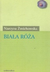 Okładka książki Biała Róża Narcyza Żmichowska